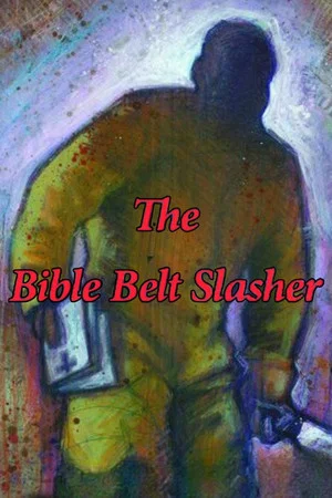 Постер: The Bible Belt Slasher