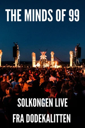 Постер: The Minds of 99 - Solkongen Live fra Dodekalitten