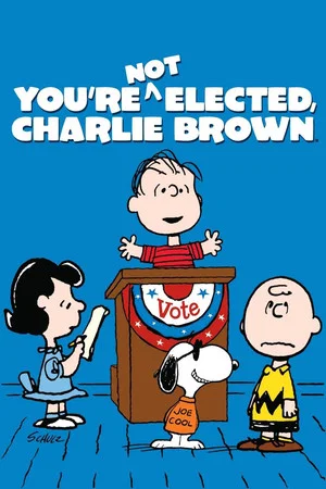 Постер: You're Not Elected, Charlie Brown