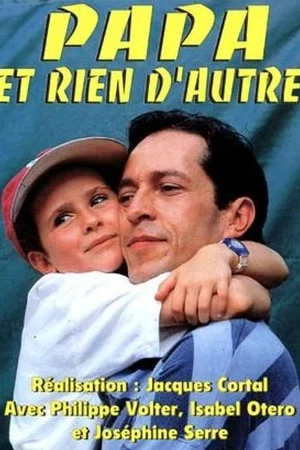 Постер: Papa et rien d'autre