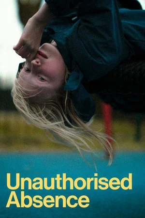 Постер: Unauthorised Absence