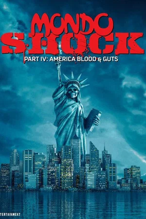 Постер: Mondo Shock IV: America Blood & Guts