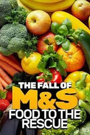 Постер: The Fall Of M&S: Food To The Rescue?