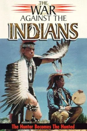 Постер: The War Against the Indians