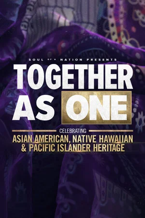 Постер: Soul of a Nation Presents: Together As One: Celebrating Asian American, Native Hawaiian and Pacific Islander Heritage