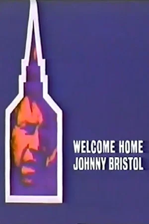 Постер: Welcome Home, Johnny Bristol