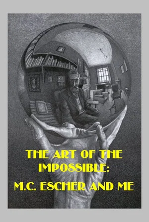 Постер: The Art of the Impossible: M.C. Escher and Me