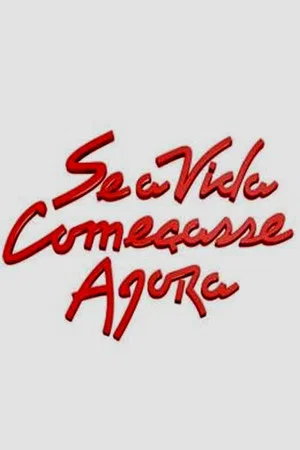 Постер: Se a Vida Começasse Agora
