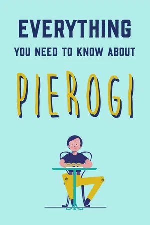 Постер: Everything You Need to Know About Pierogi