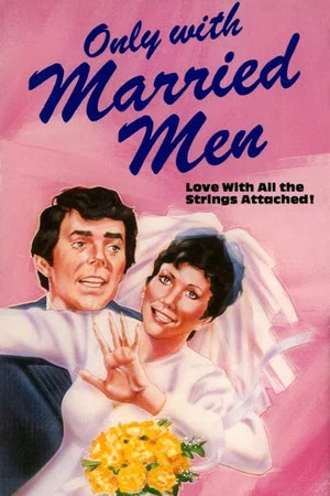 Постер: Only with Married Men