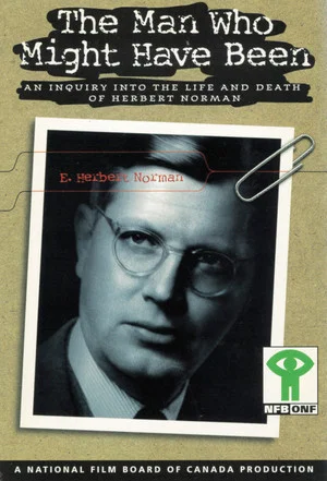 Постер: The Man Who Might Have Been: An Inquiry Into the Life and Death of Herbert Norman