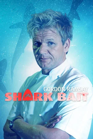 Постер: Gordon Ramsay: Shark Bait