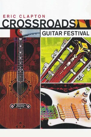 Постер: Eric Clapton's Crossroads Guitar Festival