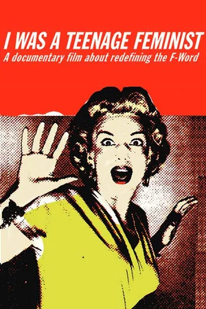 Постер: I Was a Teenage Feminist