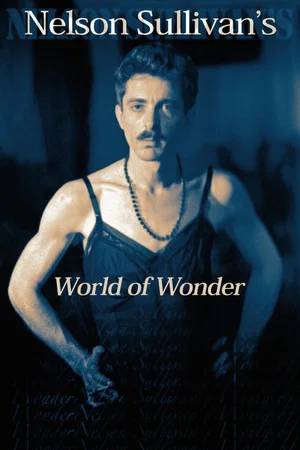 Постер: Nelson Sullivan's World Of Wonder