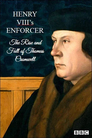 Постер: Henry VIII's Enforcer: The Rise and Fall of Thomas Cromwell