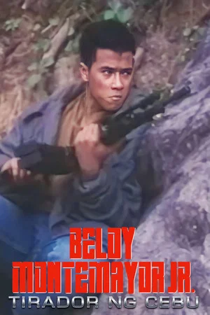 Постер: Beloy Montemayor Jr.: Tirador Ng Cebu