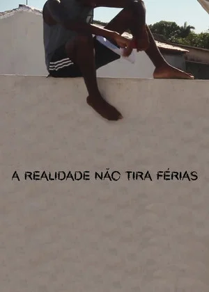 Постер: A Realidade Não Tira Férias