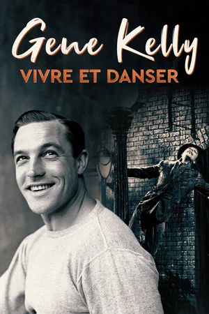 Постер: Gene Kelly, vivre et danser