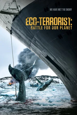 Постер: Eco-Terrorist: Battle for Our Planet