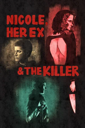 Постер: Nicole, Her Ex & the Killer