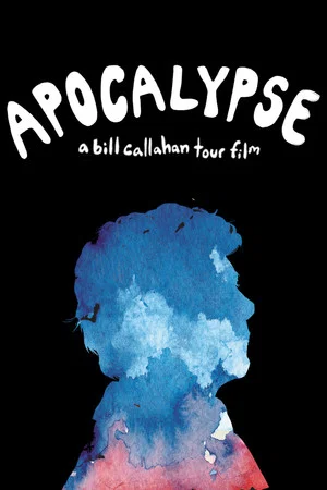 Постер: Apocalypse: A Bill Callahan Tour Film