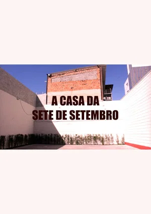 Постер: A casa da Sete de Setembro