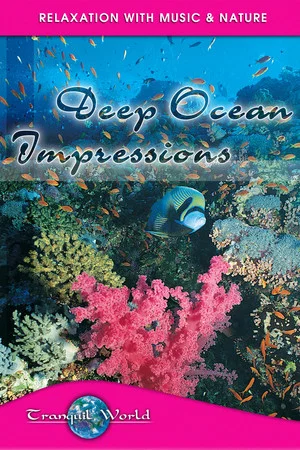 Постер: Deep Ocean Impressions: Tranquil World - Relaxation with Music & Nature