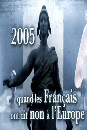 Постер: 2005 : Quand les Français ont dit non à l'Europe