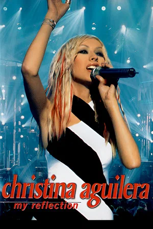 Постер: Christina Aguilera: My Reflection