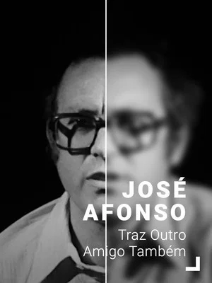 Постер: José Afonso: Traz Outro Amigo Também