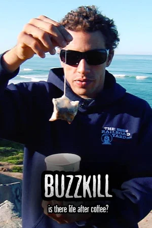 Постер: Buzzkill: Is There Life After Coffee?