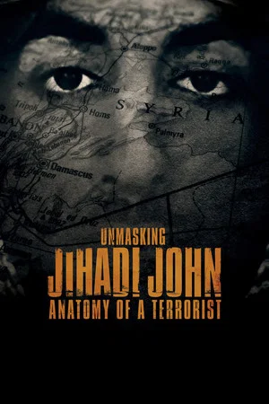 Постер: Unmasking Jihadi John: Anatomy of a Terrorist