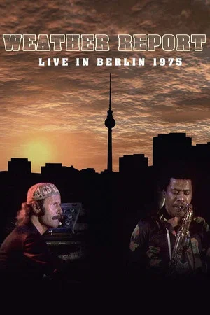 Постер: Weather Report: Live in Berlin