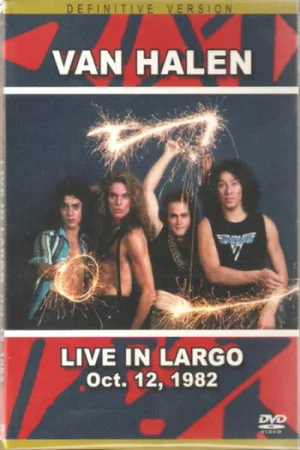 Постер: Van Halen: Live in Largo Oct 12, 1982