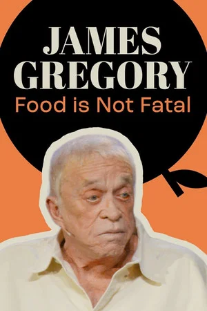 Постер: James Gregory: Food Is Not Fatal