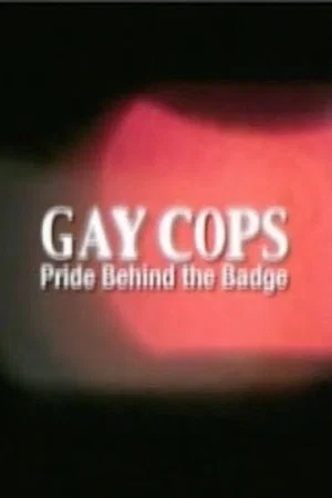 Постер: Gay Cops: Pride Behind the Badge