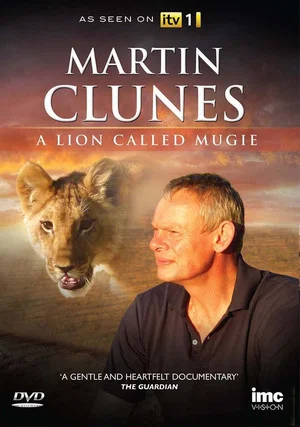 Постер: Martin Clunes & a Lion Called Mugie