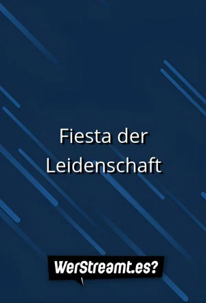 Постер: Fiesta der Leidenschaft