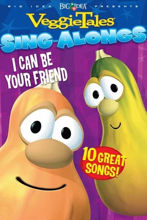Постер: Veggietales Sing-Alongs: I Can Be Your Friend