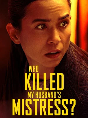 Постер: Who Killed My Husband's Mistress?
