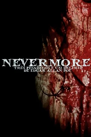 Постер: Nevermore - Três Pesadelos e Um Delírio de Edgar Allan Poe