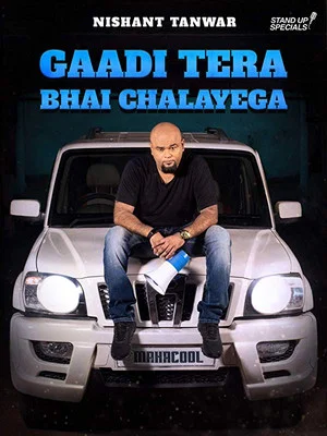 Постер: Nishant Tanwar: Gaadi Tera Bhai Chalayega