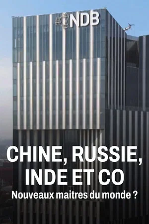 Постер: Chine, Russie, Inde et Co, nouveaux maîtres du monde ?