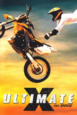 Постер: Ultimate X: The Movie