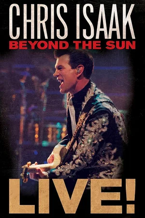Постер: Chris Isaak: Beyond The Sun Live