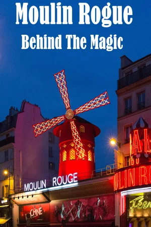 Постер: Moulin Rogue: Behind The Magic