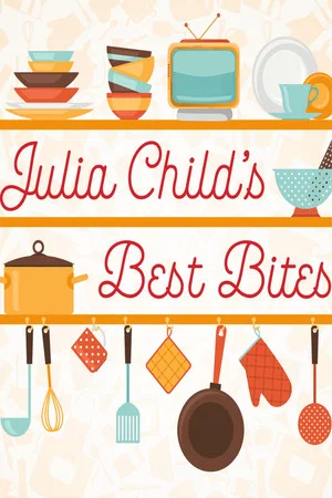Постер: Julia Child: Best Bites
