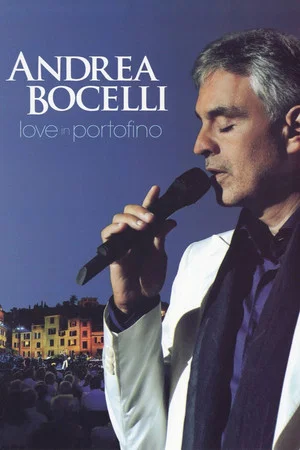 Постер: Andrea Bocelli: Love In Portofino