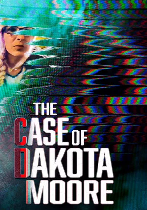 Постер: The Case of: Dakota Moore
